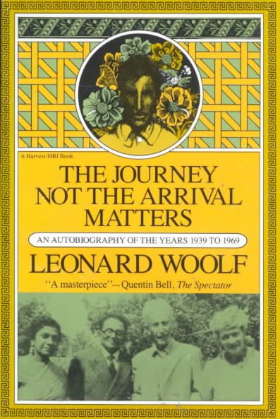 The Journey Not The Arrival Matters: An Autobiography of the Years 1939 to 1969 cover