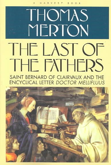 The Last of the Fathers: Saint Bernard of Clairvaux and the Encyclical Letter 'Doctor Mellifluus' cover