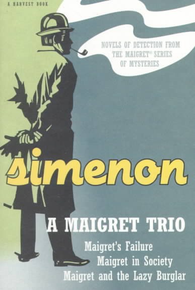 A Maigret Trio: Maigret's Failure/Maigret and the Lazy Burglar/Maigret in Society (A Harvest Book) (English and French Edition) cover