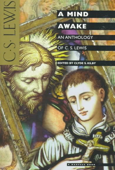 A Mind Awake: An Anthology of C.S. Lewis