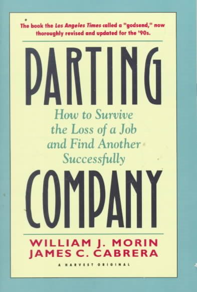 Parting Company: How to Survive the Loss of a Job and Find Another Successfully cover