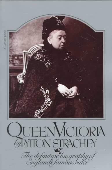 Queen Victoria: The Definitive Biography of England's Famous Ruler (A Harvest / HBJ Book)