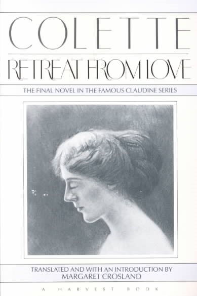 Colette: Retreat From Love (The Final Novel in the Famous Claudine Series) cover