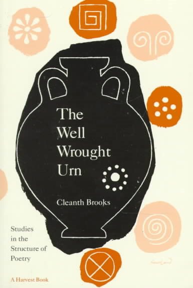 The Well Wrought Urn: Studies in the Structure of Poetry cover