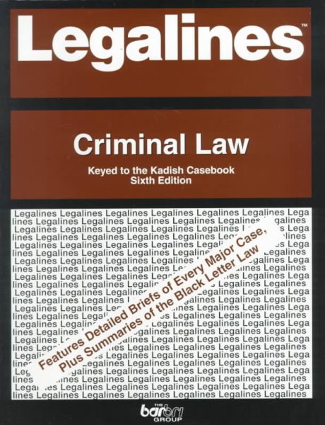 Legalines: Criminal Law : Adaptable to Sixth Edition of Kadish Casebook cover