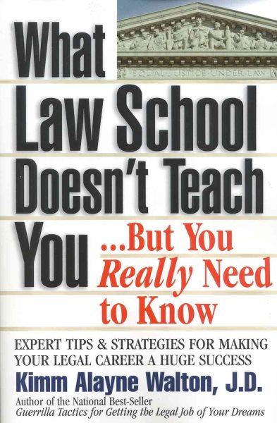 What Law School Doesn't Teach You...But You Really Need to Know! (Career Guides) cover