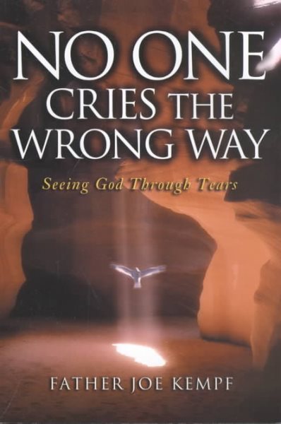No One Cries the Wrong Way: Seeing God Through Tears cover