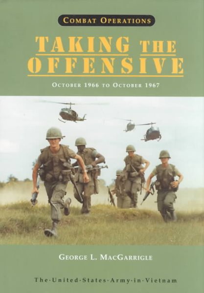 United States Army in Vietnam Combat Operations: Taking the Offensive, October 1966 To October 1967 cover
