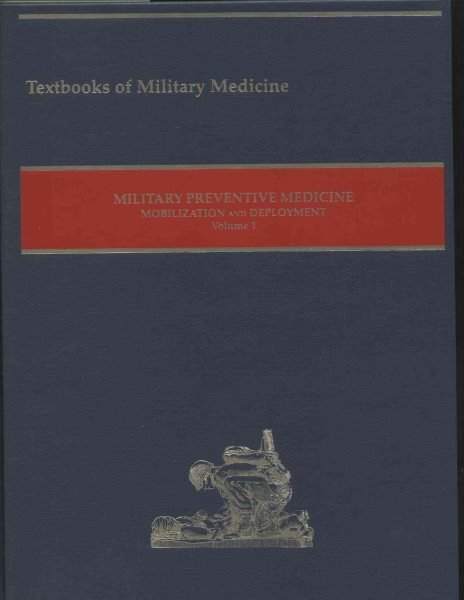 Military Preventive Medicine, Mobilization And Deployment, 2003: 1 (Textbooks of Military Medicine) cover