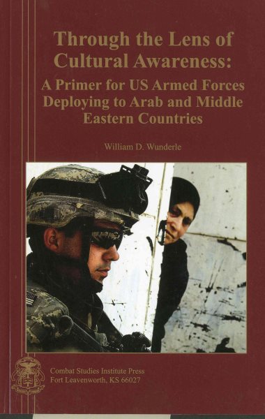 Through the Lens of Cultural Awareness: A Primer for US Armed Forces Deploying to Arab and Middle Eastern Countries cover
