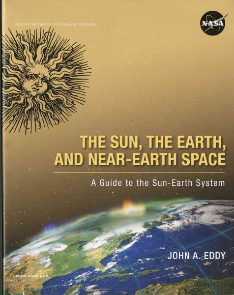 The Sun, the Earth, and Near-Earth Space: A Guide to the Sun-Earth System cover