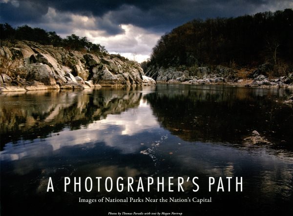 Photographer's Path: Images Of National Parks Near The Nation's Capital cover