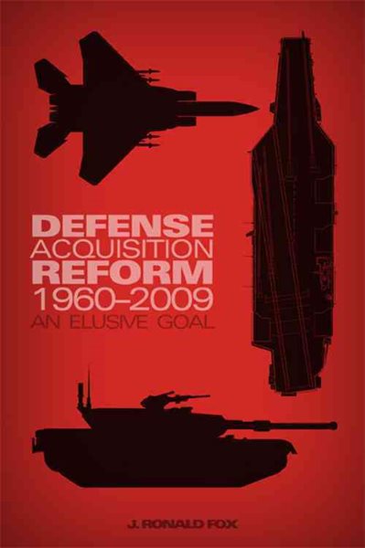 Defense Acquisition Reform, 1960-2009: An Elusive Goal: An Elusive Goal cover