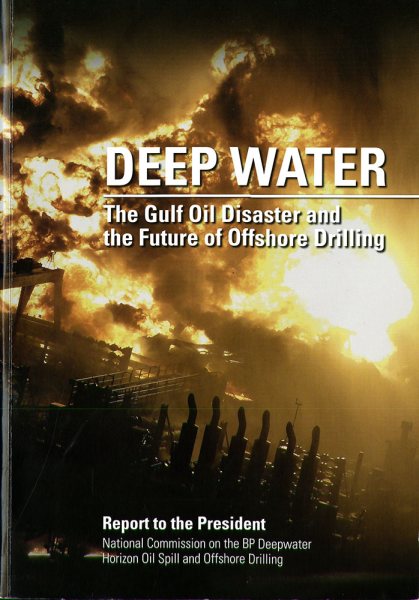Deep Water: The Gulf Oil Disaster and the Future of Offshore Drilling: Report to the President, January 2011 cover