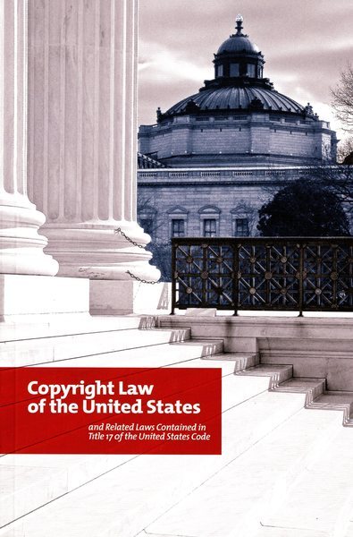 The Copyright Law of the United States and Related Laws Contained in Title 17 of the United States Code cover