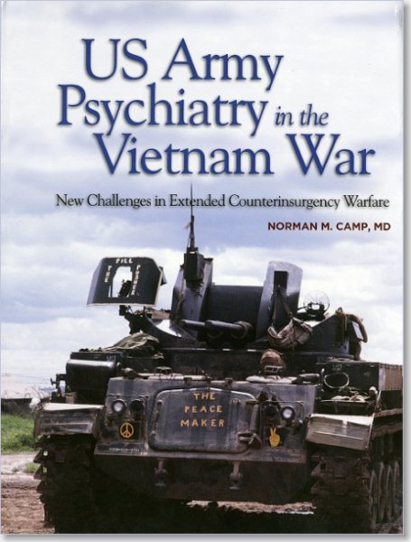 US Army Psychiatry in the Vietnam War: New Challenges in Extended Counterinsurgency Warfare (Textbooks of Military Medicine)