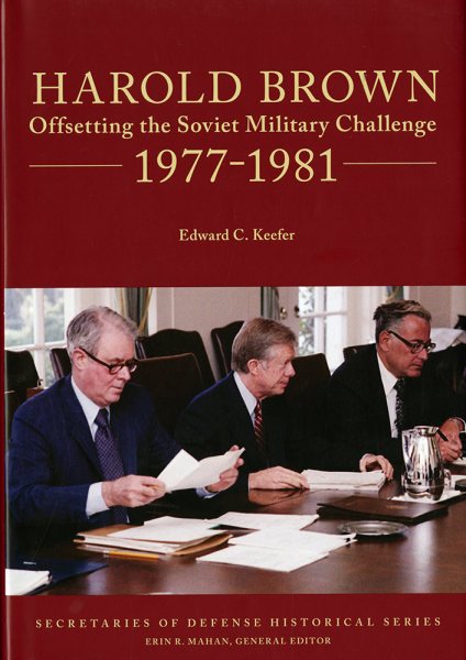 Harold Brown: Offsetting the Soviet Military Challenge, 1977-1981 (Secretaries of Defense Historical Series) cover