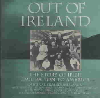 Out Of Ireland: The Story Of Irish Emigration To America - Original Film Soundtrack cover