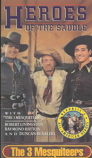 Heroes of the Saddle: The Three Mesquiteers [VHS]
