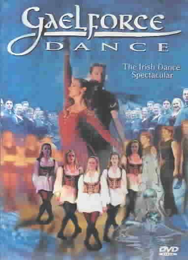 Gaelforce Dance: The Irish Dance Spectacular cover