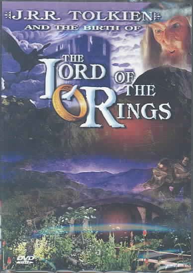 J.R.R. Tolkien and the Birth of The Lord of the Rings cover
