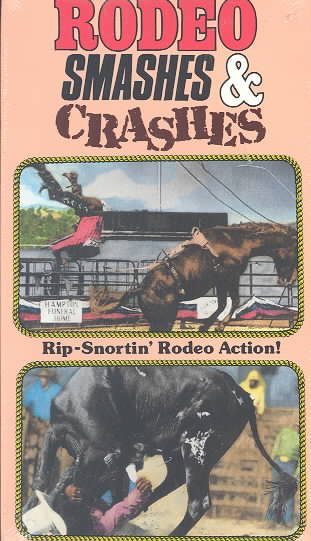 Rodeo Smashes & Crashes [VHS] cover