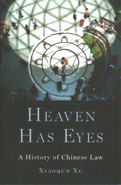 Heaven Has Eyes: A History of Chinese Law cover