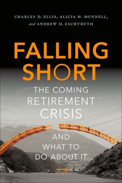 Falling Short: The Coming Retirement Crisis and What to Do About It cover