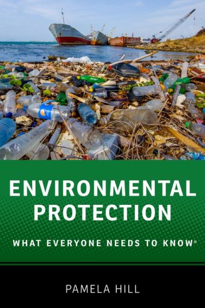 Environmental Protection: What Everyone Needs to Know® cover