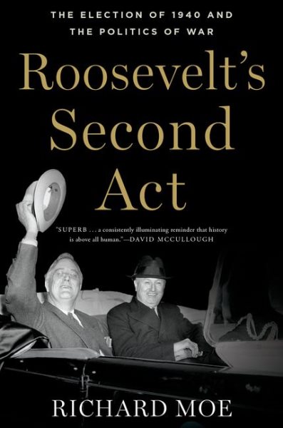 Roosevelt's Second Act: The Election of 1940 and the Politics of War (Pivotal Moments in American History) cover