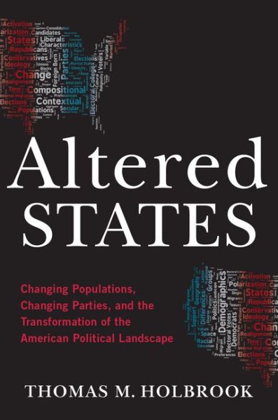 Altered States: Changing Populations, Changing Parties, and the Transformation of the American Political Landscape cover