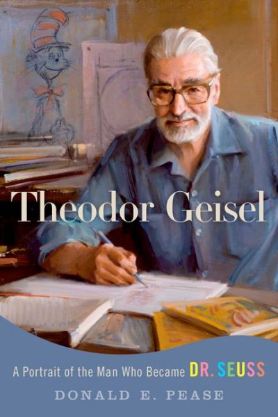Theodor Geisel: A Portrait of the Man Who Became Dr. Seuss (Lives and Legacies Series) cover