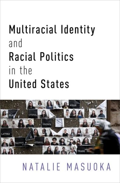 Multiracial Identity and Racial Politics in the United States cover