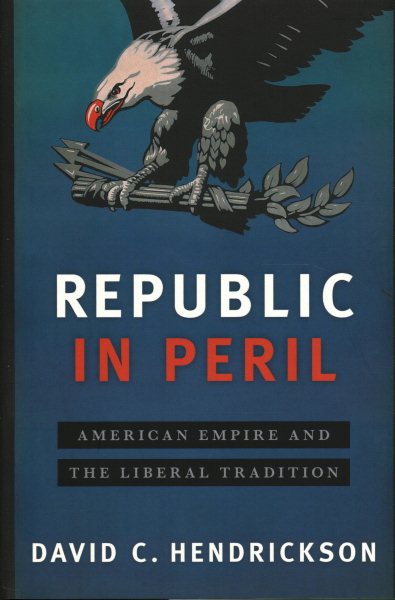 Republic in Peril: American Empire and the Liberal Tradition cover