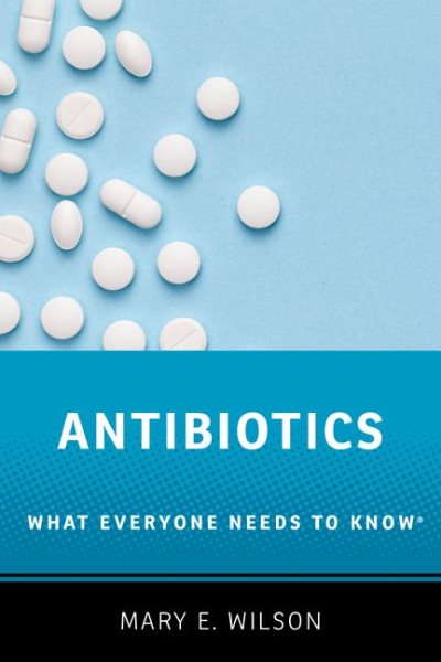 Antibiotics: What Everyone Needs to Know® cover