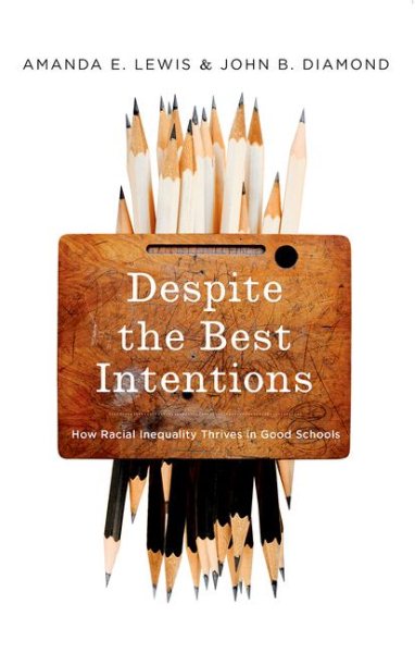 Despite the Best Intentions: How Racial Inequality Thrives in Good Schools (Transgressing Boundaries: Studies in Black Politics and Black Communities) cover