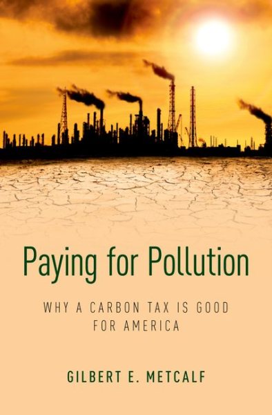 Paying for Pollution: Why a Carbon Tax is Good for America cover