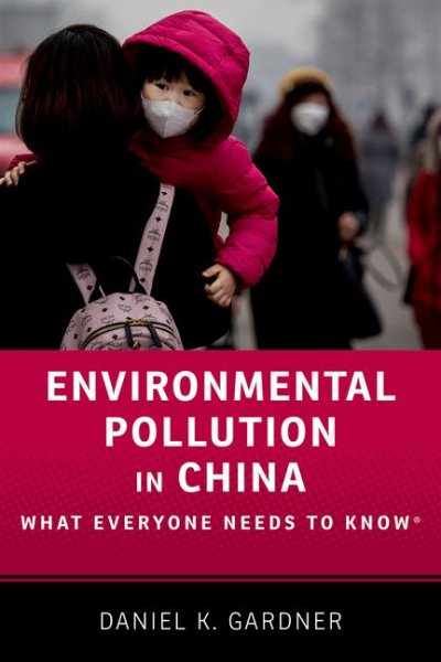 Environmental Pollution in China: What Everyone Needs to Know® cover