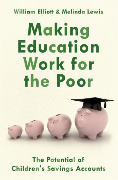 Making Education Work for the Poor: The Potential of Children's Savings Accounts cover