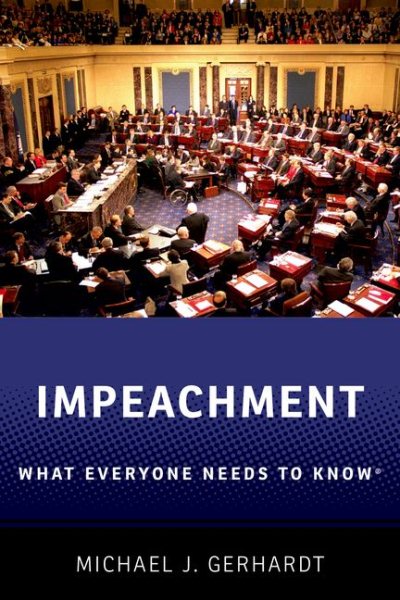 Impeachment: What Everyone Needs to Know® cover