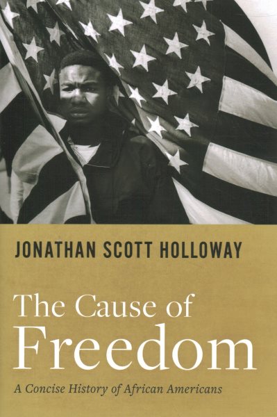 The Cause of Freedom: A Concise History of African Americans cover