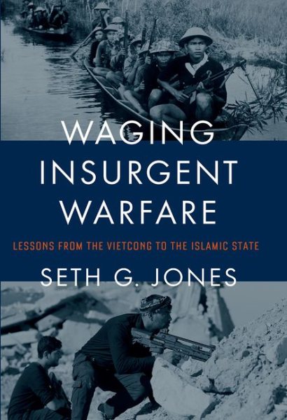 Waging Insurgent Warfare: Lessons from the Vietcong to the Islamic State cover