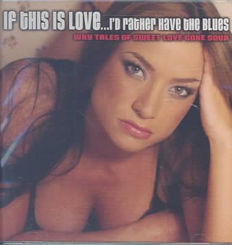 If This Is Love…I'd Rather Have The Blues cover