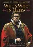 Who's Who in Opera: A Guide to Opera Characters cover