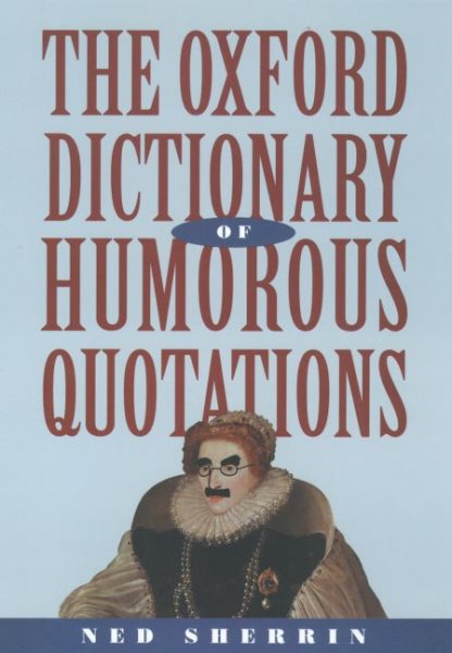 The Oxford Dictionary of Humorous Quotations (Oxford Quick Reference) cover