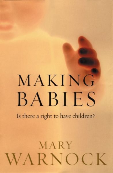 Making Babies: Is There a Right to Have Children cover