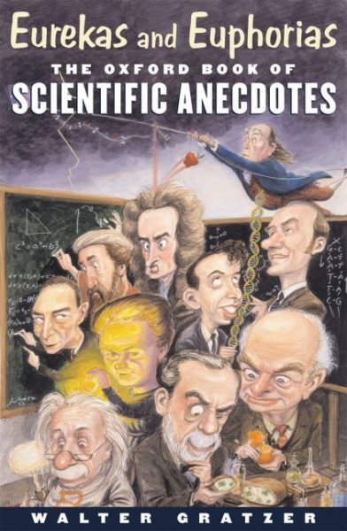 Eurekas and Euphorias: The Oxford Book of Scientific Anecdotes cover