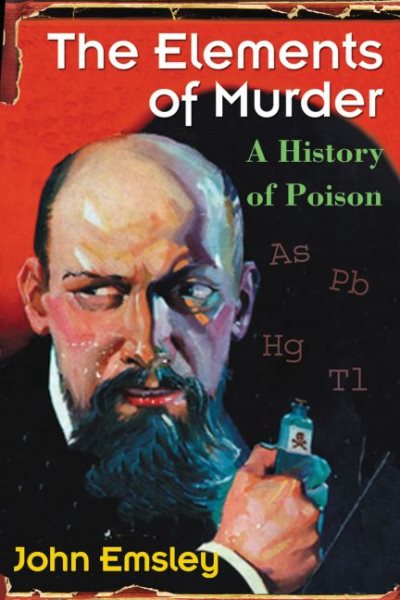 The Elements of Murder: A History of Poison cover