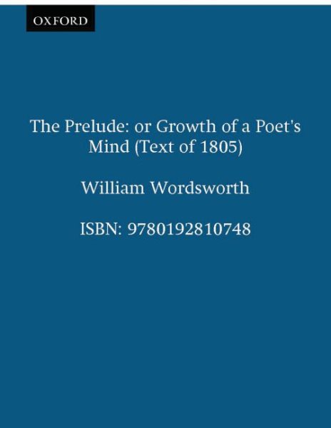 The Prelude: Or, Growth of a Poet's Mind (Text of 1805) (Oxford Standard Authors) cover