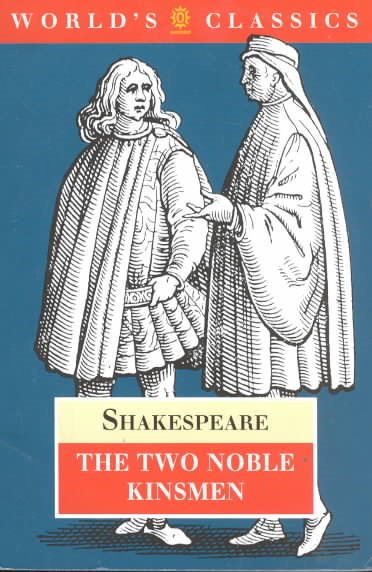 The Two Noble Kinsmen (The World's Classics)